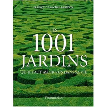 1001 jardins qu'il faut avoir vus dans sa vie (Les) - Collectif