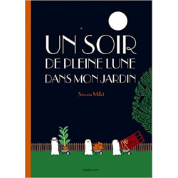 Un soir de pleine lune dans mon jardin - Séverin Millet