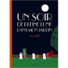 Un soir de pleine lune dans mon jardin - Séverin Millet