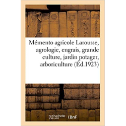 Mémento agricole Larousse, agrologie, engrais, grande culture, jardin potager - Collectif