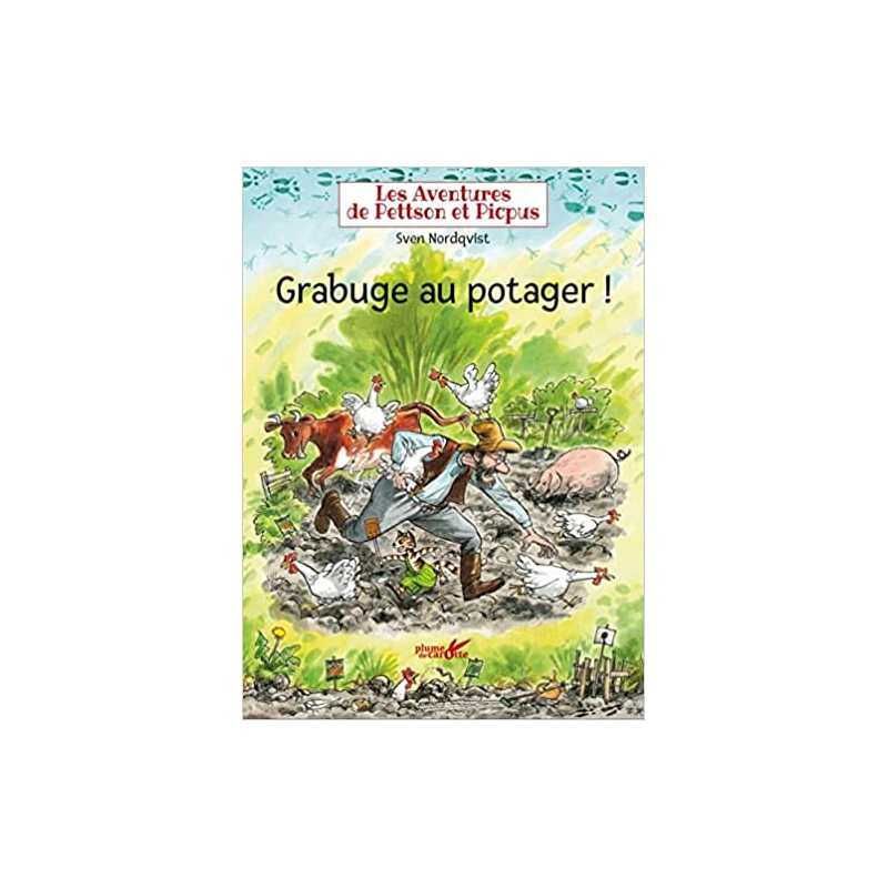 Les aventures de Pettson et Picpus - Grabuge au potager ! - Sven Nordqvist