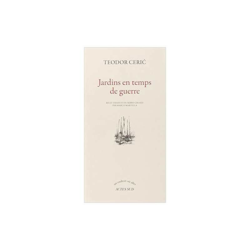 jardins en temps de guerre - Teodor ceric/Marco Martella