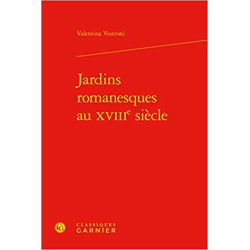 Jardins romanesques au XVIIIe siècle - Valentina Vestroni