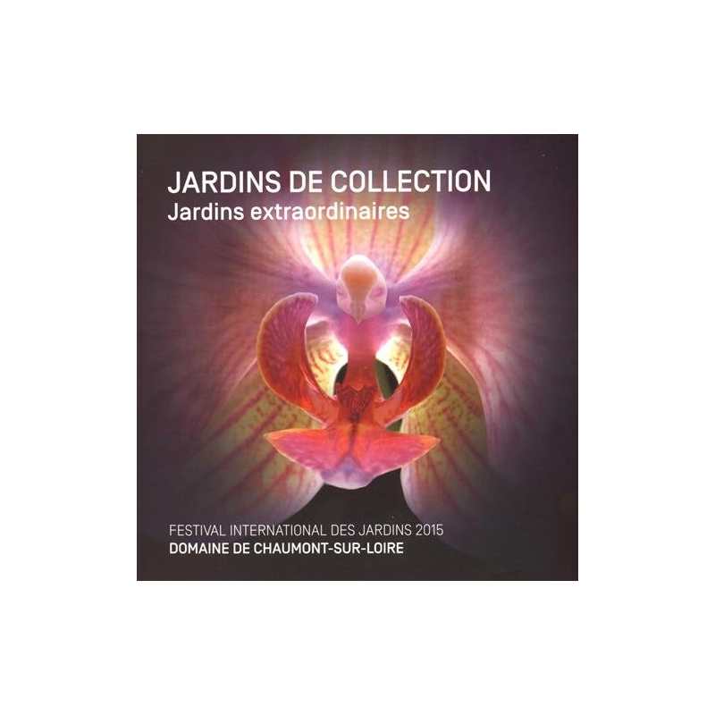 Jardins extraordinaires, jardins de collection - Collectif