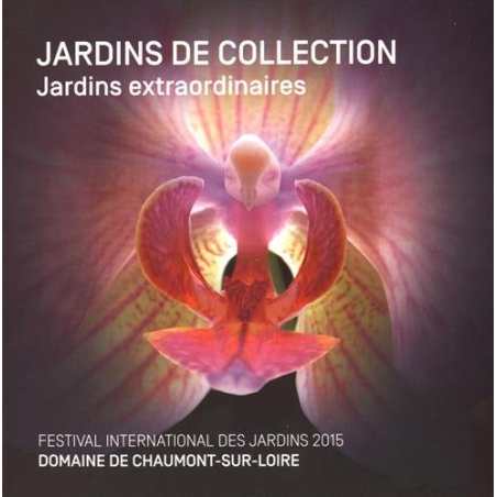 Jardins extraordinaires, jardins de collection - Collectif