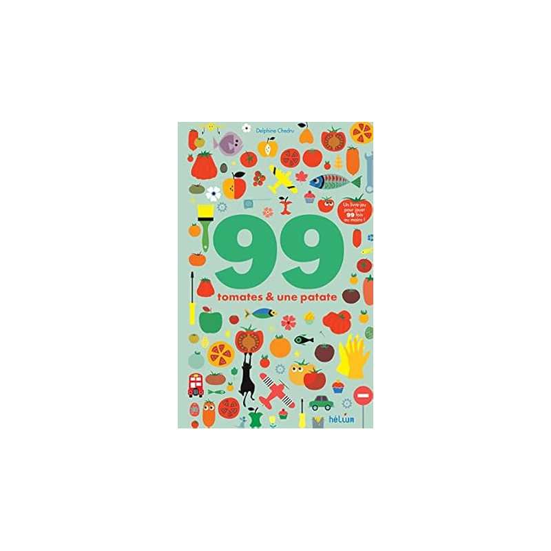 99 tomates et une patate : 1 livre-jeu pour jouer 99 fois au moins ! - Chedru Delphine