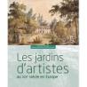 Les jardins d'artistes au XIXe siècle en Europe - Collectif