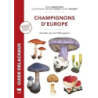 Champignons d'Europe : Identifier 3 500 espèces - Courtecuisse/Duhem