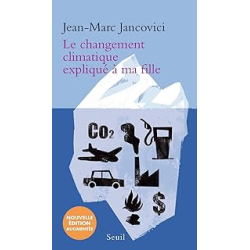 Le Changement climatique expliqué à ma fille - Jancovici Jean-Marc