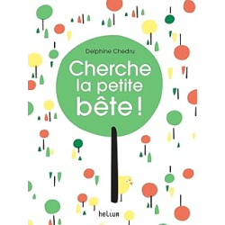 Cherche la petite bête ! - Chedru Delphine