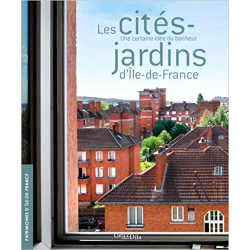 Les cités-jardins d'Ile-de-France, une certaine idée du bonheur - Collectif