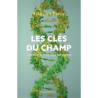 Les clés du champ : Comment domestiquer les plantes - Parcy/Laszlo