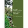 Le jardin entre imaginaire, patrimoine et sociabilité - Collectif