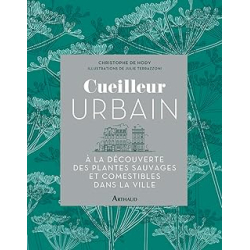 Cueilleur urbain : À la découverte des plantes sauvages et comestibles dans la ville - Hody/Terrazzoni