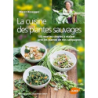 La Cuisine des plantes sauvages 130 recettes simples à réaliser avec les plantes de nos campagnes - Bissegger/Siffert