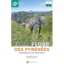 Découvrir la flore des Pyrénées : 400 espèces dans leur milieu - Laigneau/Saule