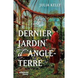 Le dernier jardin d'Angleterre (Romans) - Kelly Julia