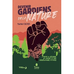 Devenir gardiens de la nature - pour la défense du vivant et des générations futures - Calmet Marine