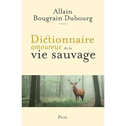 Dictionnaire amoureux de la vie sauvage - Bougrain Dubourg