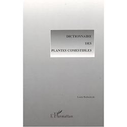 Dictionnaire des plantes comestibles - Bubenicek Louis