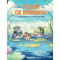 FLEUR DE BAMBOU TOME 2 - LE MYSTÈRE DE LA FORÊT DÉVORÉE - Zaza Cat