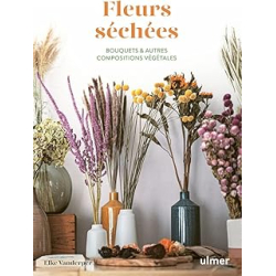 Fleurs séchées - Bouquets & autres compositions végétales : Bouquets et autres compositions végétales - Vanderper Elke