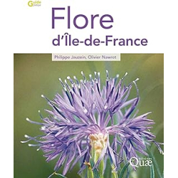 Flore d'Ile-de-France (Guide pratique) - Jauzein/Nawro