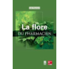 La flore du pharmacien - Reynaud Joel