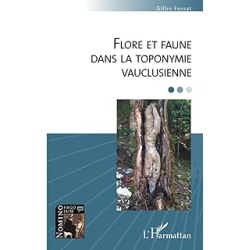 Flore et faune dans la toponymie vauclusienne - Fossat Gilles