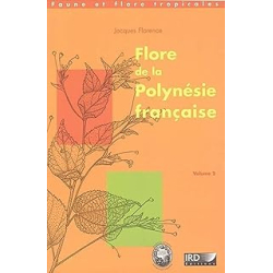 Flore de la Polynésie francaise - volume 2 - Florence Jacques