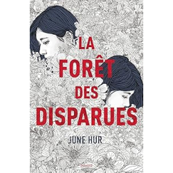 La forêt des disparues (Littérature 14 ans et +) - Hur June