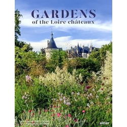 Gardens of the Loire châteaux - Lenain/Nicolay