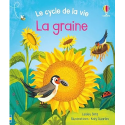 La graine - Le cycle de la vie - Dès 2 ans - Sims/Quarles