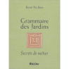 Grammaire des jardins : Secrets de métier - Pechere Rene