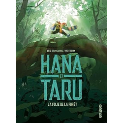 Hana et Taru - La folie de la forêt - Schilling Leo