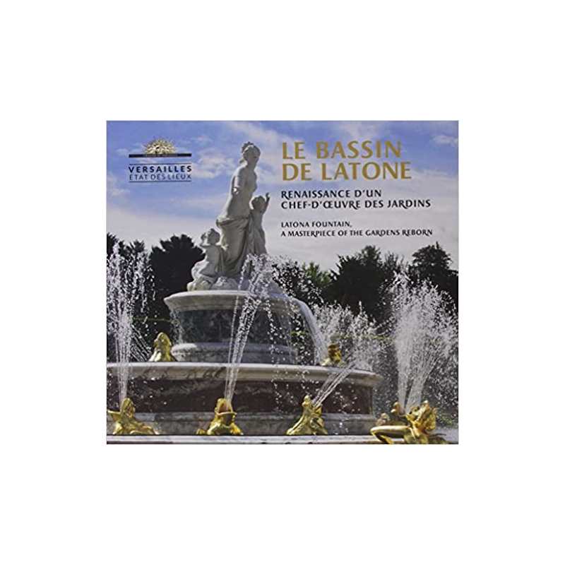 Le bassin de Latone, Renaissance d'un chef-d'oeuvre des jardins - Collectif