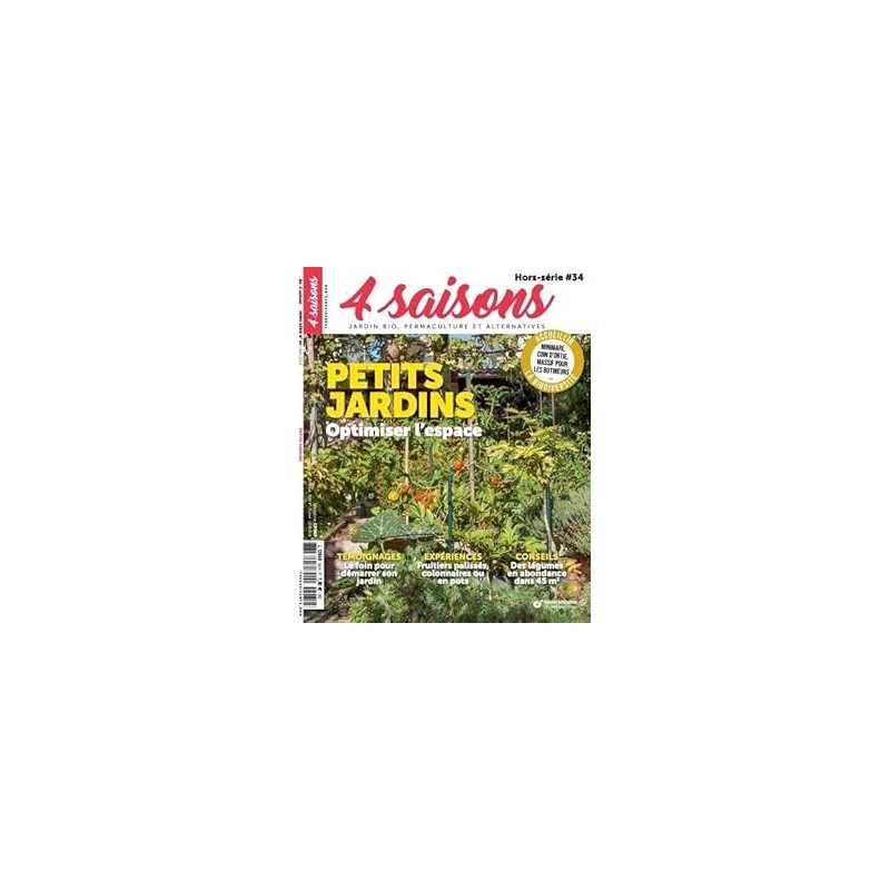 Hors-série 4 Saisons N°34 petits jardins : Optimiser l'espace - Collectif