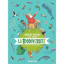 Hubert Reeves nous explique - Tome 1 - La biodiversité - Boutinot Nelly