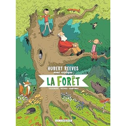 Hubert Reeves nous explique - Tome 2 - La Forêt - Casanave Daniel