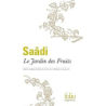 Le Jardin des Fruits : Histoires édifiantes et spirituelles - Saadi