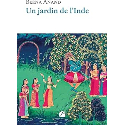 Un jardin de l'Inde - Anand Beena