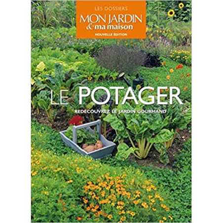 Le potager: Redécouvrez le jardin gourmand - Collectif