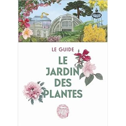 Le Jardin des Plantes : Le guide - Riffet Xavier