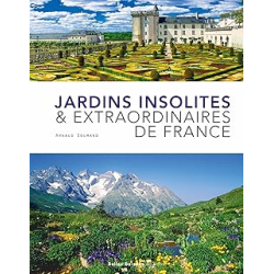 Jardins Insolites et Extraordinaires de France - Goumand Arnaud