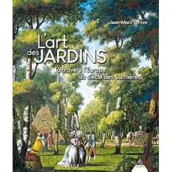 Les jardins des lumières - Une promenade initiatique à travers l'Europe au XVIIIe siècle - Schivo Jean-Marc