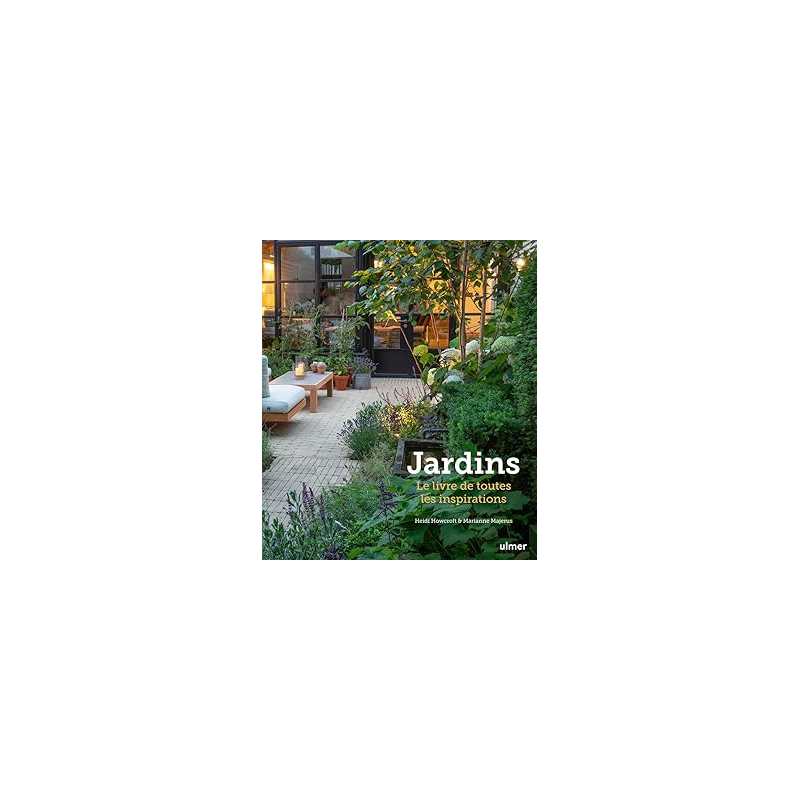 Jardins - Le livre de toutes les inspirations - Howcroft/Majerus