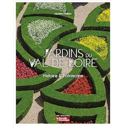 Jardins du Val de Loire : Histoire & Patrimoine - Charlène Potillion