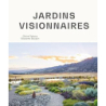 Jardins visionnaires - Takacs Claire