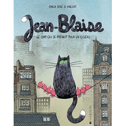 Jean-Blaise : Le chat qui se prenait pour un oiseau - Bore/Di Silvestro