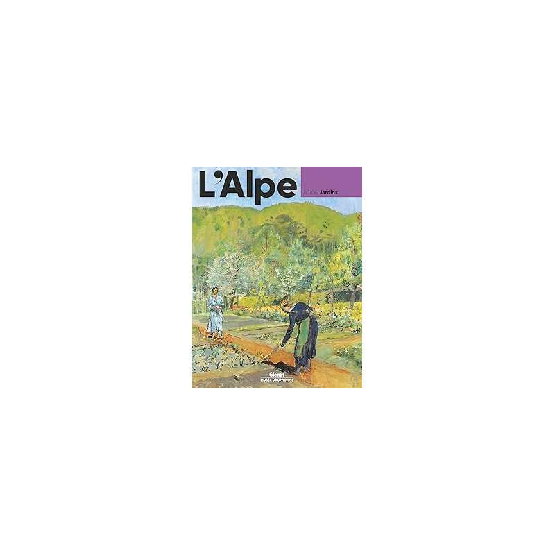 L'Alpe 104 - Jardins : Jardins - Collectif